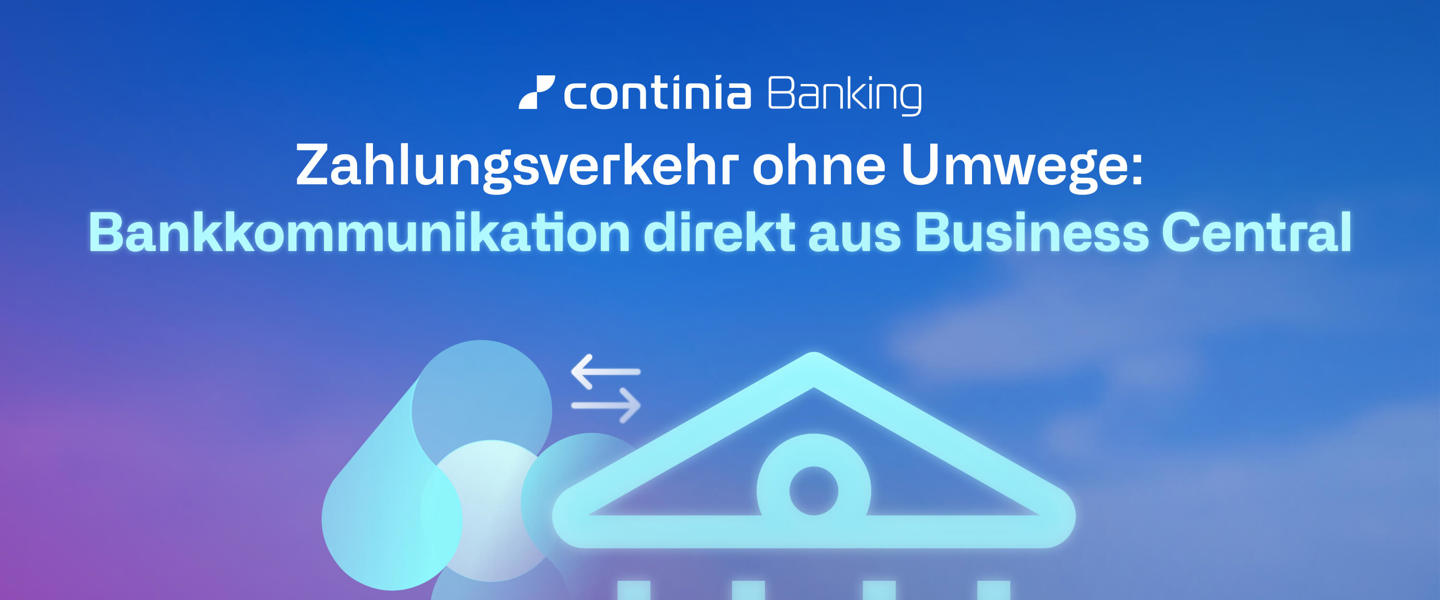 Direkte Kommunikation: Zahlungsverkehr direkt aus Business Central heraus steuern